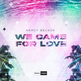 HARDY BECKER - WE CAME FOR LOVE